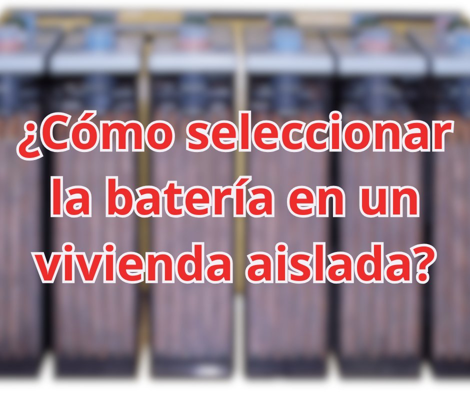 🔋 ¿Cómo seleccionar la batería en un vivienda aislada? - fischer Shop