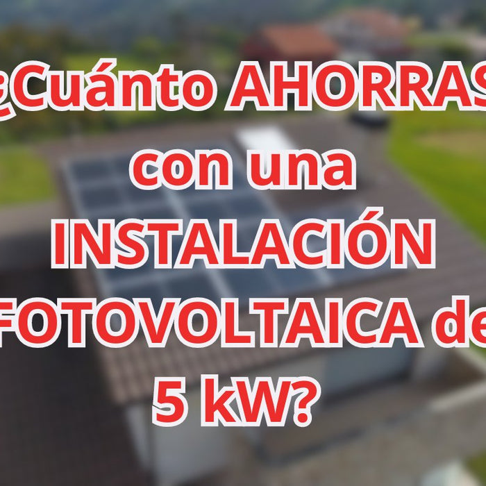¿Cuánto dinero puedes AHORRAR con una INSTALACIÓN FOTOVOLTAICA de 5 kW? - fischer Shop