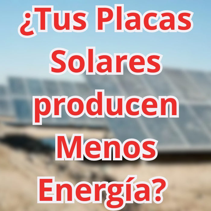 ¿Por qué tus Placas Solares producen Menos Energía de la que deberían? - fischer Shop