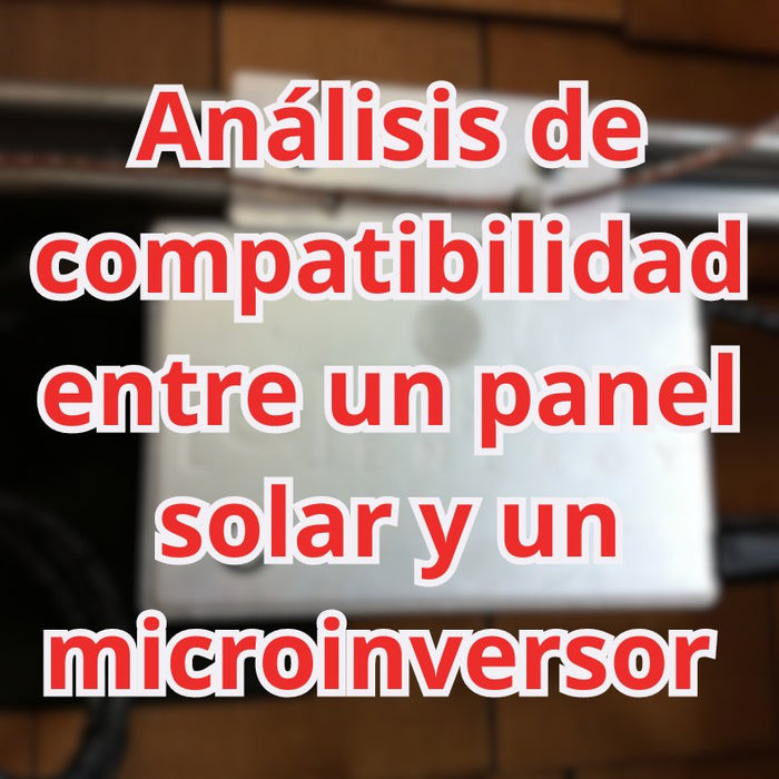 Análisis de compatibilidad entre un panel solar y un microinversor: Claves para una elección acertada - fischer Shop