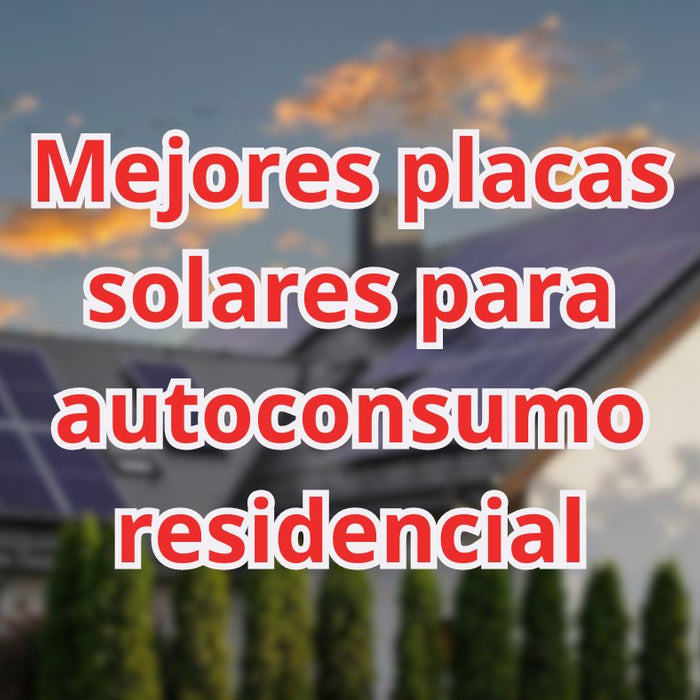 Mejores placas solares para autoconsumo residencial - fischer Shop