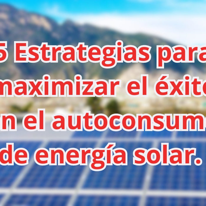 5 Estrategias para maximizar el éxito en el autoconsumo de energía solar fotovoltaica. - fischer Shop