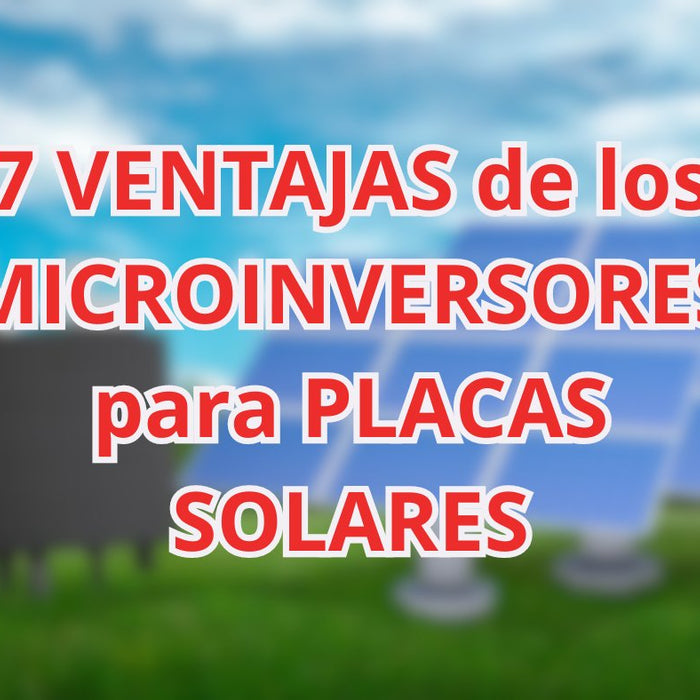 7 VENTAJAS de los MICROINVERSORES para PLACAS SOLARES (Autoconsumo Solar) - fischer Shop