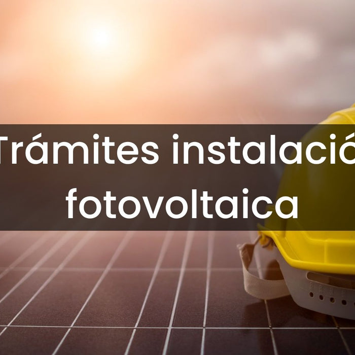 ¿Qué trámites necesito realizar? Conoce todos los detalles de tu proyecto fotovoltaico - fischer Shop